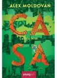 Casa. Cartea Intai, Alex Moldovan - Editura Art