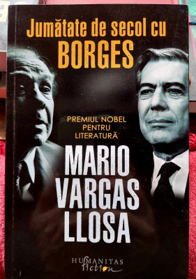 Jumatate de secol cu Borges - Mario Vargas Llosa foto