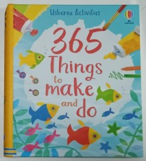 365 THINGS TO MAKE AND DO , USBORNE ACTIVITIES , by FIONA WATT , illustrated by ERICA HARRISON , 2024