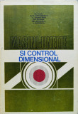 Masini-unelte Si Control Dimensional - M. Ivan N.n. Antonescu C. Dumitras Gh. Rusan Gh. B,554569