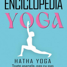 Enciclopedia yoga - Hatha Yoga - toate asanele, pas cu pas - Paperback brosat - Prestige