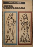 Amedee Gastoue - Arta gregoriana (Editia: 1967)
