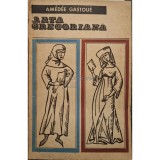Amedee Gastoue - Arta gregoriana (Editia: 1967)