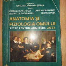 Anatomia si fiziologia omului: Teste pentru admitere 2020- Ionela-Lacramioara Serban, Loredana-Liliana Hurjui