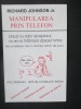 Manipularea prin telefon Richard Johnson jr.