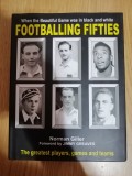 Footballing Fifties: When the Beautiful Game was in black and white - fotbal