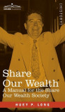 Share Our Wealth: a Manual for the Share Our Wealth Society