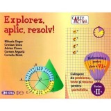 Explorez, aplic, rezolv! Culegere de probleme, teste si resurse pentru portofoliu, clasa a 6-a, partea a 2-a - Mihaela Singer