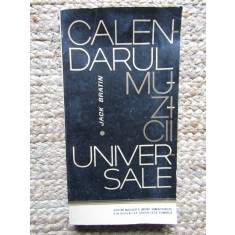 CALENDARUL MUZICII UNIVERSALE - JACK BRATIN - EDITURA MUZICALĂ