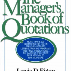 Lewis D. Eigen - The Manager's Book of Quotations