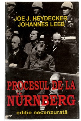 Procesul de la Nurnberg - J. J. Heideker/ J. Leeb - ed. Orizonturi, 1979 foto