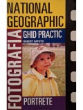 Robert Caputo - National geographic, fotografia - Ghid practic - Portrete (Editia: 2006)