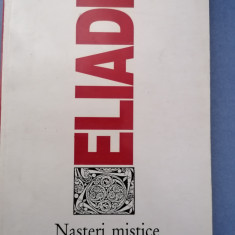 Nasteri mistice - Mircea Eliade (Humanitas, 1995)