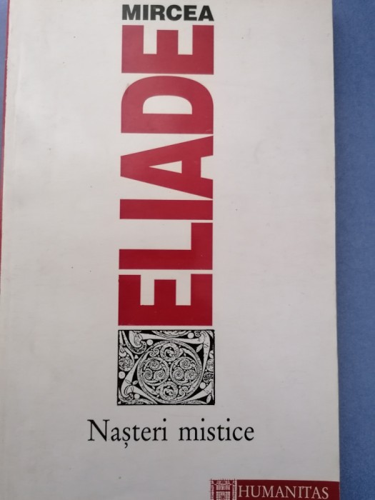 Nasteri mistice - Mircea Eliade (Humanitas, 1995)