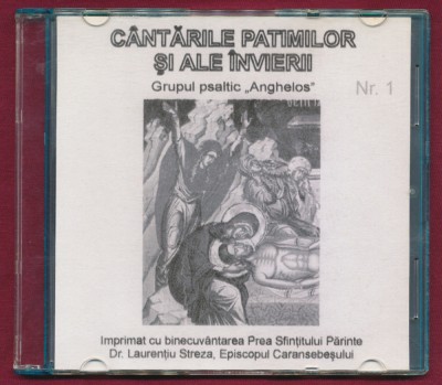 &amp;quot;C&amp;acirc;ntările Patimilor şi ale &amp;Icirc;nvierii&amp;quot;-Grupul psaltic &amp;quot;Anghelos&amp;quot;-Nr. 1 - CD audio foto