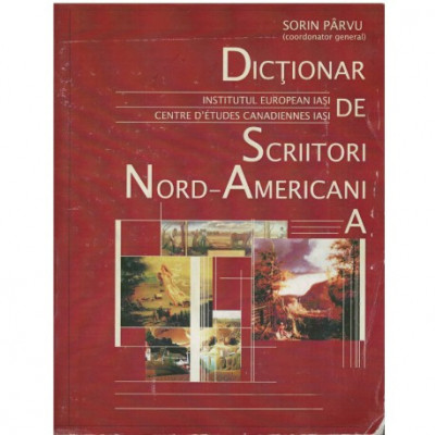 Sorin Parvu - Dictionar de scriitori nord-americani - A - 123224 foto