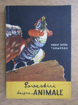 Ernest Seton Thompson - Povestiri despre animale foto