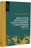 Cumpara ieftin Executarea hotararilor Curtii Europene a Drepturilor Omului - Titus Corlatean