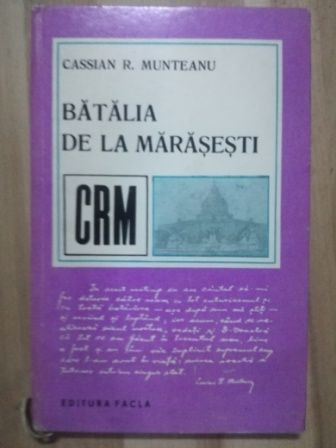 Batalia de la Marasesti- Cassian R. Munteanu
