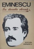 Eminescu. &Icirc;n Durata Eternă - George Mirea, Biografică, Editura Eminescu 1989, 167 Pagini