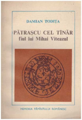 Damian Todita - Patrascu cel tinar, fiul lui Mihai Viteazul - 120502 foto