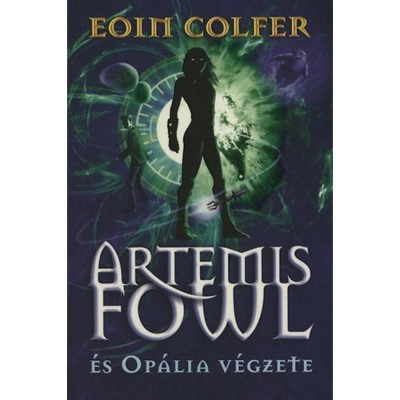 Artemis Fowl &amp;eacute;s Op&amp;aacute;lia v&amp;eacute;gzete - Eoin Colfer foto