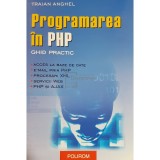 Traian Anghel - Programarea in PHP (Editia: 2005)