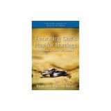 Embracing God's Plan for Marriage: A Bible Study for Couples