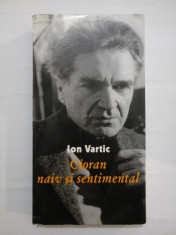 CIORAN NAIV SI SENTIMENTAL - ION VARTIC foto