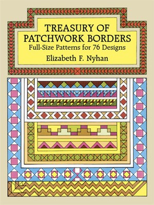 Treasury of Patchwork Borders Treasury of Patchwork Borders: Full-Size Patterns for 76 Designs Full-Size Patterns for 76 Designs foto