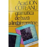 Gramatica de baza a limbii romane - Ion Coteanu (AA113)