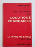 PETIT DICTIONNAIRE DES LOCUTIONS FRANCAISES de MAURICE RAT , 1968