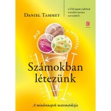 Sz&aacute;mokban l&eacute;tez&uuml;nk - A mindennapok matematik&aacute;ja - Daniel Tammet