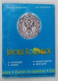 ISTORIA ROMANILOR , EXAMEN DE CAPACITATE , CRONOLOGIE , SINTEZE , TERMENI ISTORICI , TESTE GRILA de AURELIA HIRGHIDUS si ION HIRGHIDUS , 1999