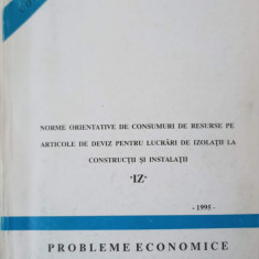 NORME ORIENTATIVE DE CONSUMURI DE RESURSE PE ARTICOLE DE DEVIZ PENTRU LUCRARI DE IZOLATII LA CONSTRUCTII SI INST