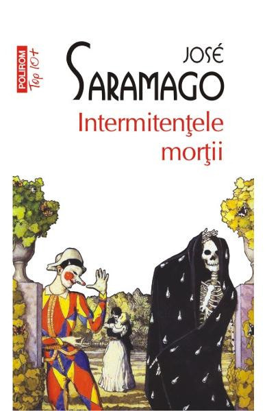 Intermitentele Mortii Top 10+ Nr.130, Jose Saramago - Editura Polirom