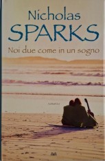Noi due come in un sogno &ndash; Nicholas Sparks