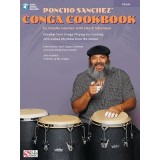 Poncho Sanchez' Conga Cookbook: Develop Your Conga Playing by Learning Afro-Cuban Rhythms from the Master [With CD]