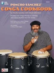 Poncho Sanchez' Conga Cookbook: Develop Your Conga Playing by Learning Afro-Cuban Rhythms from the Master [With CD]