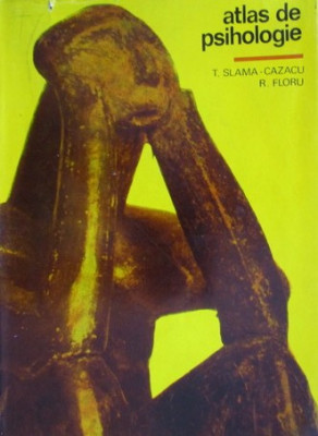 Atlas de psihologie - T. Slama Cazacu, R. Floru foto