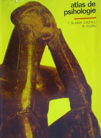 Atlas de psihologie - T. Slama Cazacu, R. Floru
