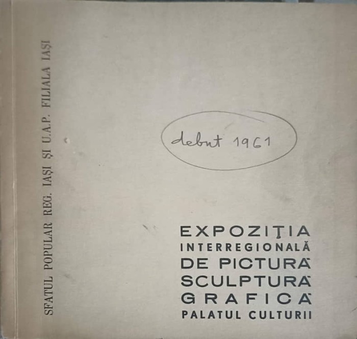 EXPOZITIA INTERREGIONALA DE PICTURA, SCULPTURA, GRAFICA - SALA CONTEMPORANA-PALATUL CULTURII-253017