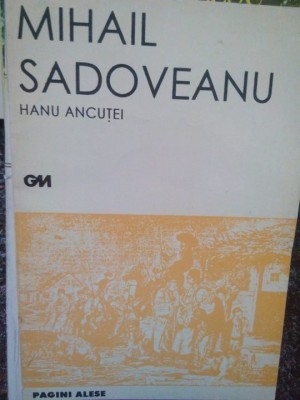 Mihail Sadoveanu - Hanu Ancutei (Editia: 2002) foto