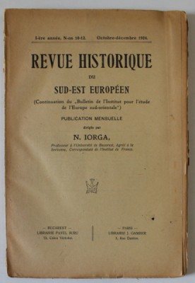 REVUE HISTORIQUE DU SUD - EST EUROPEEN , dirigee par N. IORGA , No. 10 -12 , OCTOBRE - DECEMBRE , 1924 foto