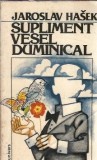 Supliment vesel duminical - Jaroslav Hasek, Roman clasic editura Univers 1984