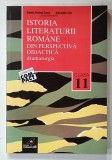 ISTORIA LITERATURII ROMANE DIN PERSPECTIVA DIDACTICA , DRAMATURGIA , CLASA 11 de STELUTA PESTREA SUCIU ...ALEXANDRU TION , 2002