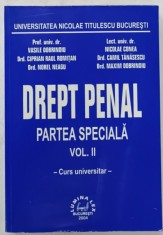 DREPT PENAL , PARTEA SPECIALA , VOLUMUL II , CURS UNIVERSITAR de VASILE DOBRINOIU ...MAXIM DOBRINOIU , 2004
