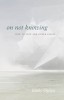 On Not Knowing: How to Love and Other Essays