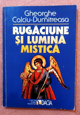Rugaciune si lumina mistica. Editura Dacia, 1998 - Gheorghe Calciu-Dumitreasa foto