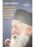 Lucian D. Popescu - Introducere &icirc;n omiletica Părintelui Gheorghe Calciu (editia 2010)